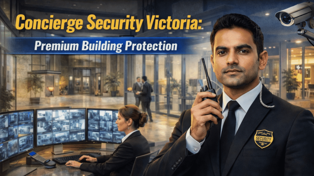 Concierge Security Victoria: Premium Building Protection