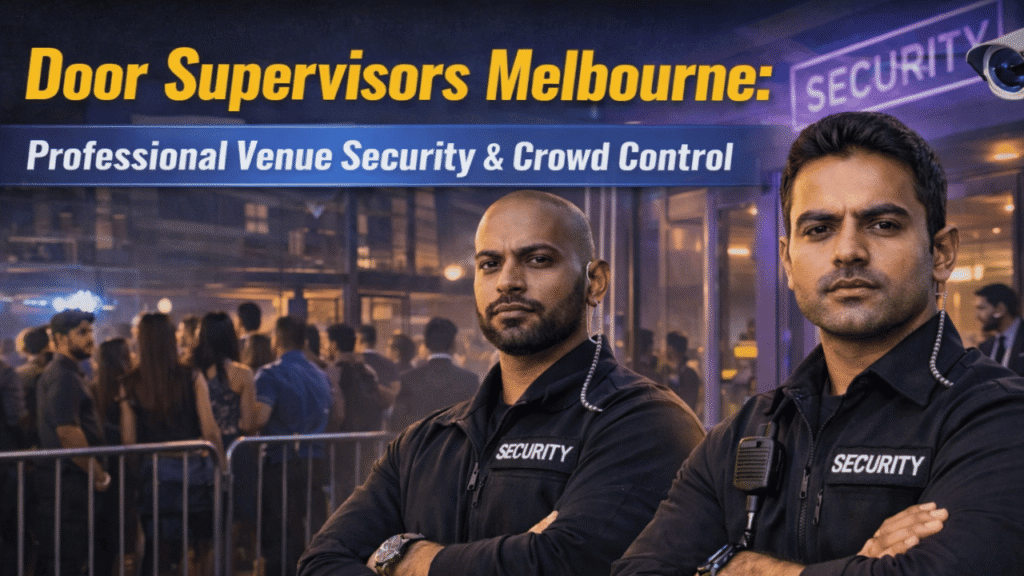 Door Supervisors Melbourne: Professional Venue Security & Crowd Control