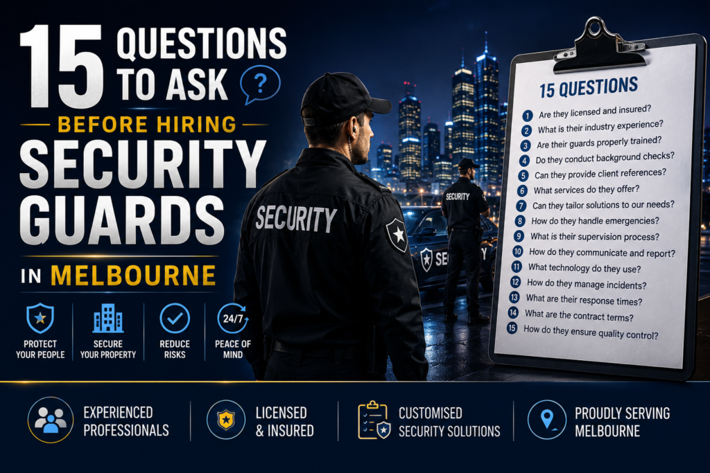 Questions to Ask Before Hiring Security Guards in Melbourne